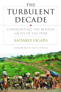 The Turbulent Decade: Confronting the Refugee Crisis of the 1990s