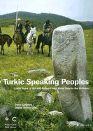 The Turkic Speaking Peoples: 2,000 Years of Art and Culture from Inner Asia to the Balkans