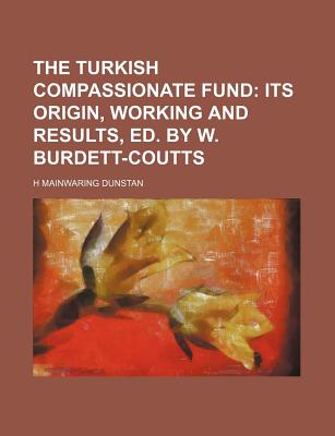 The Turkish Compassionate Fund - Dunstan, H Mainwaring