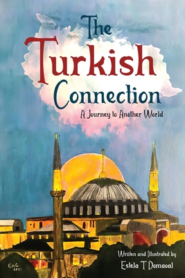 The Turkish Connection: A Journey to Another World - Domaoal, Estela T