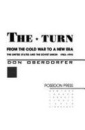 The Turn: From the Cold War to a New Era: The United States and the Soviet Union, 1983-1990