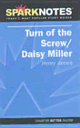 The Turn of the Screw/Daisy Miller (Sparknotes Literature Guide) - Sparknotes Editors, and James, Henry, Jr.