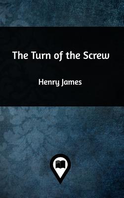 The Turn of the Screw - James, Henry