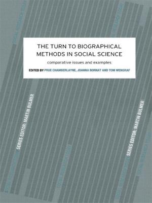 The Turn to Biographical Methods in Social Science: Comparative Issues and Examples - Chamberlayne, Prue, and Bornat, Joanna, and Wengraf, Tom