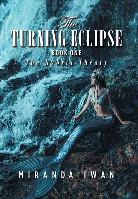 The Turning Eclipse: Book One - Iwan, Miranda