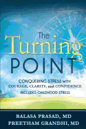 The Turning Point: Conquering Stress with Courage, Clarity and Confidence