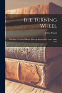 The Turning Wheel; the Story of General Motors Through Twenty-five Years, 1908-1933