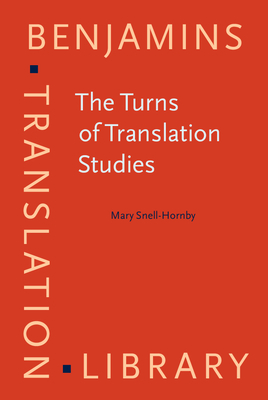 The Turns of Translation Studies: New Paradigms or Shifting Viewpoints? - Snell-Hornby, Mary, Professor