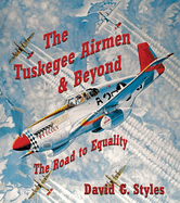 The Tuskegee Airmen & Beyond: The Road to Equality