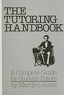 The Tutoring Handbook: A Complete Guide for Student Tutors - Jones, Marilyn