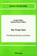 The Twain Meet: The Physical Sciences and Poetry