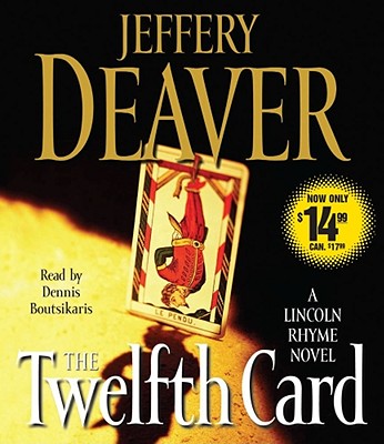 The Twelfth Card - Deaver, Jeffery, New, and Boutsikaris, Dennis (Read by)
