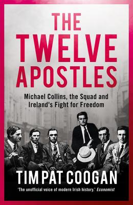 The Twelve Apostles - Coogan, Tim Pat