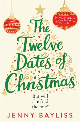 The Twelve Dates of Christmas: The Delightfully Cosy and Heartwarming Bestselling Winter Romance - Bayliss, Jenny