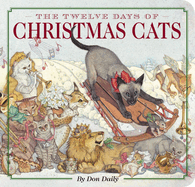 The Twelve Days of Christmas Cats: Celebrate the Holiday Season with 12 Playful Felines