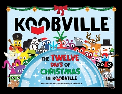 The Twelve Days of Christmas in Koobville (Koobville) - Winovich, Kristin