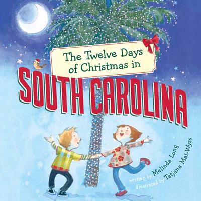 The Twelve Days of Christmas in South Carolina - Long, Melinda