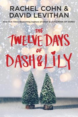 The Twelve Days of Dash & Lily - Cohn, Rachel, and Levithan, David