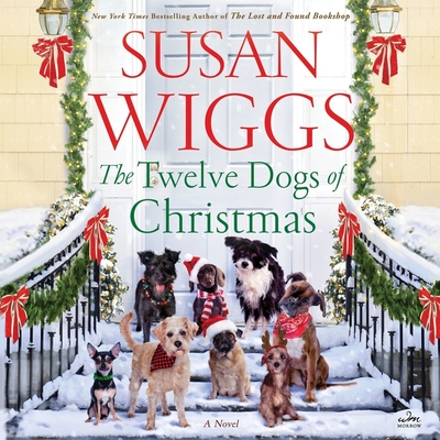 The Twelve Dogs of Christmas - Wiggs, Susan, and Amoss, Sophie (Read by)