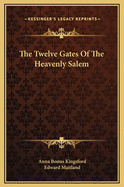 The Twelve Gates of the Heavenly Salem