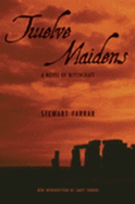 The twelve maidens : a novel of witchcraft - Farrar, Stewart