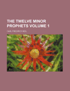 The Twelve Minor Prophets; Volume 1