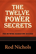 The Twelve Power Secrets for Network Marketing Success