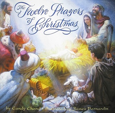 The Twelve Prayers of Christmas: A Christmas Holiday Book for Kids - Chand, Candy