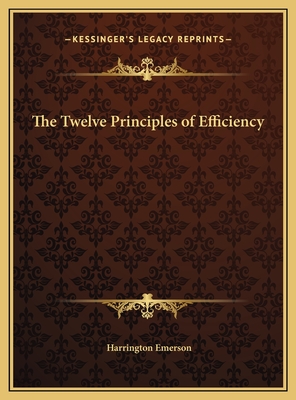 The Twelve Principles of Efficiency - Emerson, Harrington