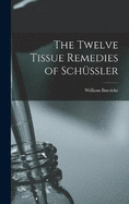 The Twelve Tissue Remedies of Schssler