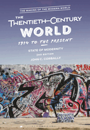 The Twentieth-Century World, 1914 to the Present: State of Modernity