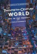The Twentieth-Century World, 1914 to the Present: State of Modernity