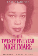 The Twenty-Five Year Nightmare: From Love...to Drugs...to Jesus