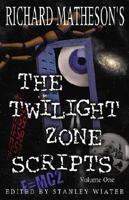 The Twilight Zone Scripts - Matheson, Richard, and Wiater, Stanley (Editor)