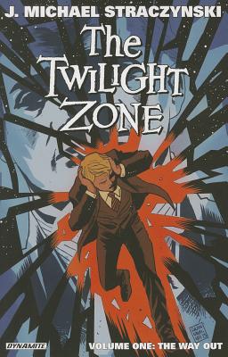 The Twilight Zone Volume 1: The Way Out - Straczynski, J. Michael