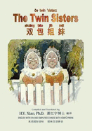 The Twin Sisters (Simplified Chinese): 10 Hanyu Pinyin with IPA Paperback B&w