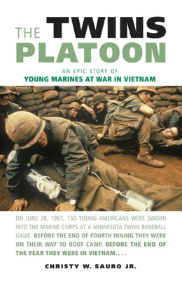 The Twins Platoon: An Epic Story of Young Marines at War in Vietnam - Sauro Jr, Christy