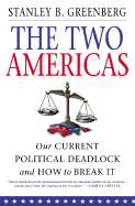 The Two Americas: Our Current Political Deadlock and How to Break It