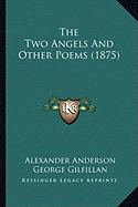 The Two Angels And Other Poems (1875)