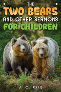 The Two Bears and Other Sermons for Children