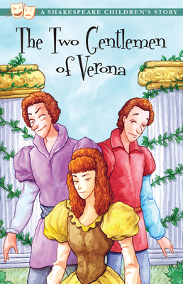 The Two Gentlemen of Verona: A Shakespeare Children's Story - Shakespeare, William (Original Author), and Macaw Books (Adapted by)