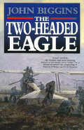 The Two-Headed Eagle - Biggins, John
