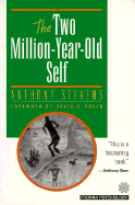 The Two Million-Year-Old Self - Stevens, Anthony