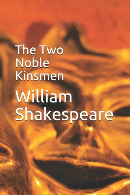 The Two Noble Kinsmen - Shakespeare, William