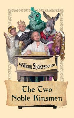 The Two Noble Kinsmen - Shakespeare, William