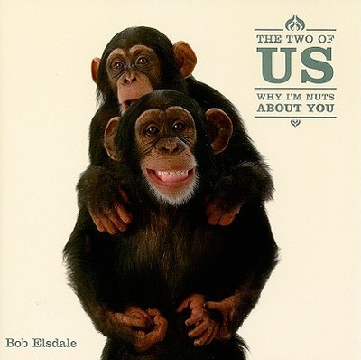 The Two of Us: Why I'm Nuts about You - Elsdale, Bob, and Regan, Patrick, and Ltd Pq Blackwell