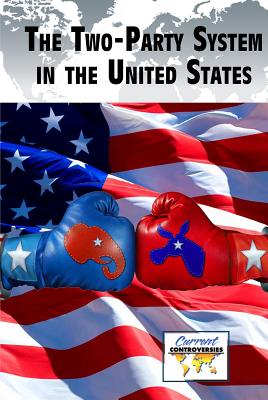 The Two-Party System in the United States - Krasner, Barbara (Editor)