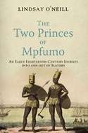 The Two Princes of Mpfumo: An Early Eighteenth-Century Journey Into and Out of Slavery