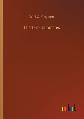 The Two Shipmates - Kingston, W H G