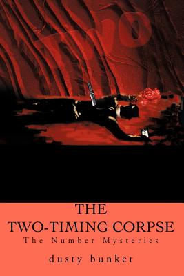 The Two-Timing Corpse: The Number Mysteries - Bunker, Dusty